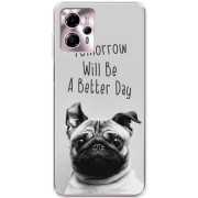 Чехол BoxFace для Motorola G13/G23/G53 5G Tomorrow Will Be A Better Day