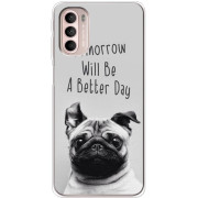 Чехол Boxface для Motorola G31/G41 Tomorrow Will Be A Better Day